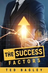 The Success Factors - Ted Bagley - 9798886407341