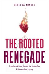 The Rooted Renegade - Rebecca Arnold - 9798886451856