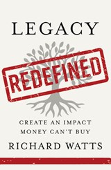 Legacy Redefined - Richard Watts - 9798886455137