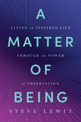 A Matter of Being - Steve Lewit - 9798886455182