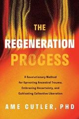 The Regeneration Process - Ame Cutler - 9798886455236