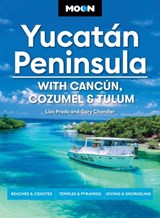 Moon Yucatan Peninsula (Fourteenth Edition) - Gary Chandler ; Liza Prado - 9798886470062