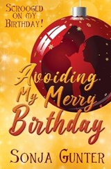Avoiding My Merry Birthday - Sonja Gunter - 9798886530735