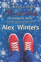 Chasing Christmas - Alex Winters - 9798886532098