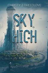 Sky High: A YA Dystopian Novel - Christy J. Breedlove - 9798886532791