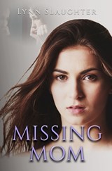 Missing Mom - Lynn Slaughter - 9798886532975