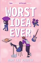 Worst Idea Ever - Mary Lee Painter - 9798886534825