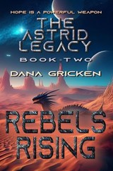 Rebels Rising - Dana Gricken - 9798886534870