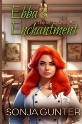 Ebba's Enchantment - Sonja Gunter - 9798886535037