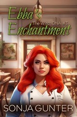 Ebba's Enchantment - Sonja Gunter - 9798886535099