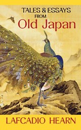 Tales and Essays from Old Japan - Lafcadio Hearn - 9798886770322