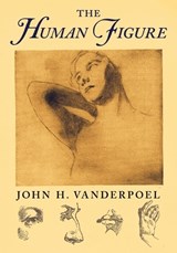 The Human Figure - John H Vanderpoel - 9798886771381