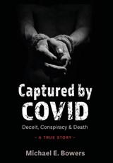 Captured by COVID - Michael E Bowers - 9798886790221