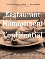 Restaurant Management Confidential - Gajanan Shirke - 9798886844924
