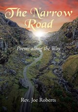 The Narrow Road - REV Joe Roberts - 9798886859287