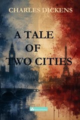 A Tale of Two Cities - Charles Dickens - 9798886890587