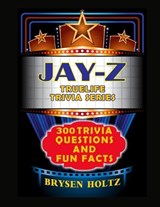 Truelife Trivia Jay-Z - Brysen Holtz - 9798887000527