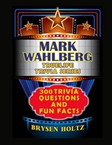 Truelife Trivia Mark Wahlberg - Brysen Holtz - 9798887000855