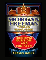 Truelife Trivia Morgan Freeman - Brysen Holtz - 9798887000947
