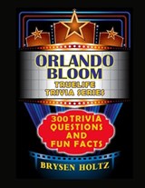 Truelife Trivia Orlando Bloom - Brysen Holtz - 9798887000992