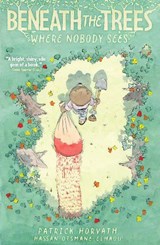 Beneath the Trees Where Nobody Sees - Patrick Horvath - 9798887241081
