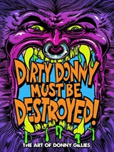 Dirty Donny Must Be Destroyed: The Art of Donny Gillies - Donny Gillies - 9798887242019