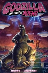 Godzilla: Here There Be Aliens - Frank Tieri ; Angel Hernandez - 9798887243870