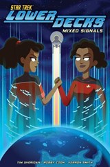 Star Trek: Lower Decks, Vol. 2: Mixed Signals - Tim Sheridan ; Robby Cook - 9798887243917