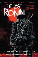 Teenage Mutant Ninja Turtles: The Last Ronin - Kevin Eastman ; Peter Laird - 9798887244631