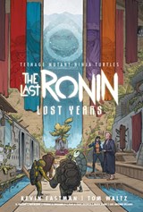 Teenage Mutant Ninja Turtles: The Last Ronin--Lost Years - Kevin Eastman ; Tom Waltz - 9798887244648