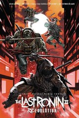Teenage Mutant Ninja Turtles: The Last Ronin II--Re-Evolution - Kevin Eastman ; Tom Waltz - 9798887245171