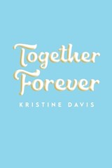Together Forever - Kristine Davis - 9798887291529