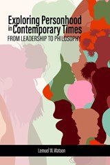 Exploring Personhood in Contemporary Times - Lemuel W. Watson - 9798887301303
