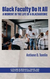 Black Faculty Do It All - Antione D. Tomlin - 9798887302119