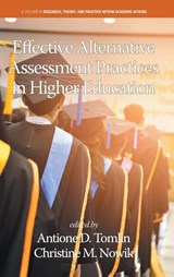 Effective Alternative Assessment Practices in Higher Education - Antione D. (Anne Arundel Community College Tomlin ; Christine M. Nowik - 9798887305783