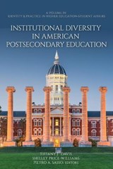 Institutional Diversity in American Postsecondary Education - Tiffany J. Davis ; Shelley Price-Williams ; Pietro A. Sasso - 9798887306148