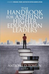 The Handbook for Aspiring Higher Education Leaders - Antione D. Tomlin - 9798887306254