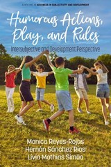 Humorous Actions, Play and Rules - Monica Reyes-Rojas ; Hernán Sánchez Ríos ; Lívia Mathias Simão - 9798887308074