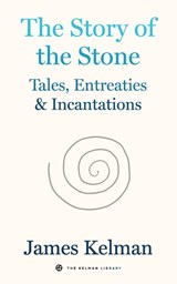 The Story of Stone - James Kelman - 9798887441061
