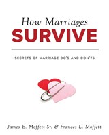 How Marriages Survive - James E. Moffett ;  Frances L. Moffett - 9798887470610