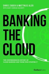 Banking The Cloud - Chris Zadeh ; Matthijs Aler ; Mary Curran-Hackett - 9798887509402