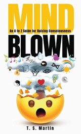 Mind Blown - T. S. Martin - 9798887594019