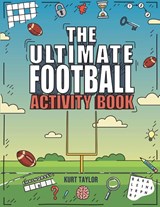 The Ultimate Football Activity Book - Kurt Taylor - 9798887680071