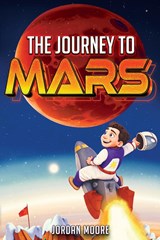 The Journey To Mars - Jordan Moore - 9798887680194