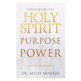 Experiencing the Holy Spirit with Purpose and Power: A 90-Day Devotional - Myles Munroe - 9798887696591