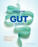 Mayo Clinic Guide to Gut Health - Sahil Khanna - 9798887702810