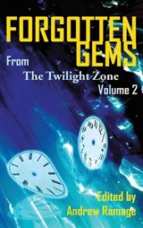 Forgotten Gems from the Twilight Zone Vol. 2 (hardback) - Martin M Goldsmith ; William F Nolan - 9798887713212