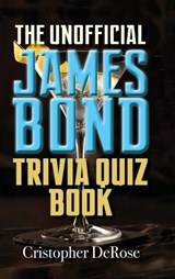 The Unofficial James Bond Trivia Quiz Book - Cristopher DeRose - 9798887718972
