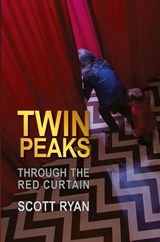 Twin Peaks - Through the Red Curtain - Scott Ryan - 9798887719009
