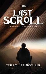 The Last Scroll - Terry Lee McClain - 9798887756097